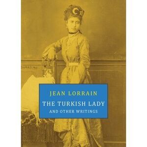 The Turkish Lady and Other Writings -- Jean Lorrain